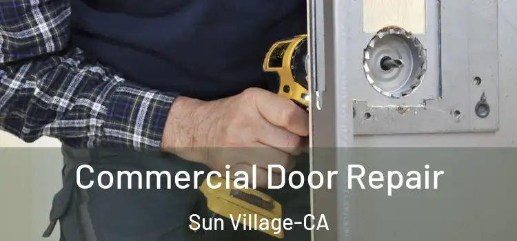 Commercial Door Repair Sun Village-CA