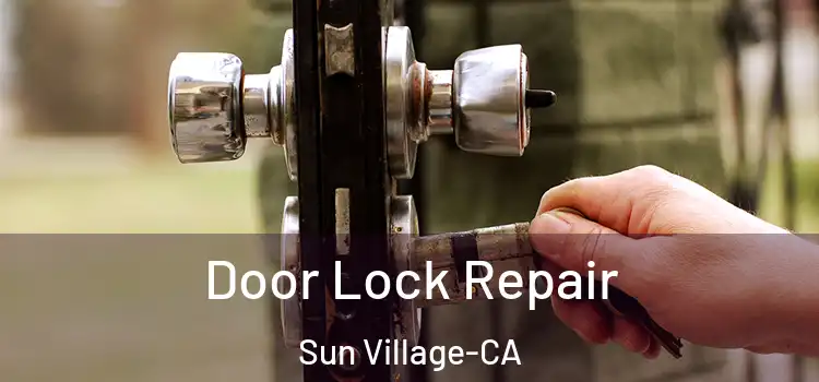  Door Lock Repair Sun Village-CA