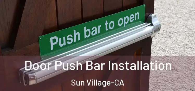  Door Push Bar Installation Sun Village-CA