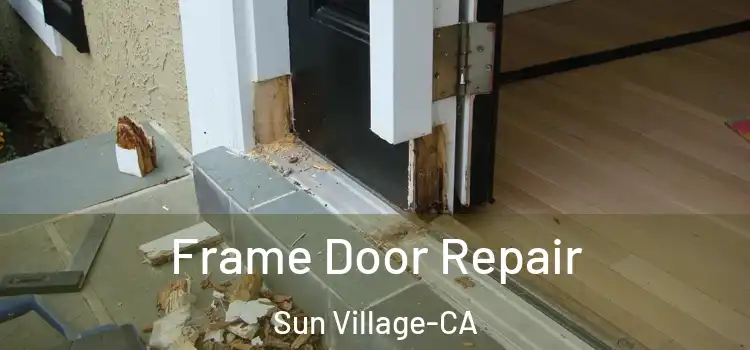  Frame Door Repair Sun Village-CA