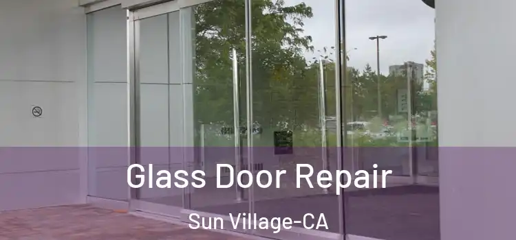 Glass Door Repair Sun Village-CA