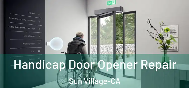 Handicap Door Opener Repair Sun Village-CA