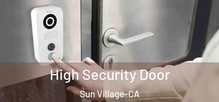  High Security Door Sun Village-CA