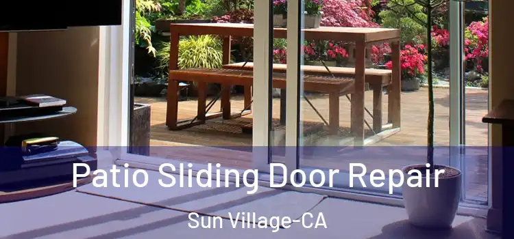 Patio Sliding Door Repair Sun Village-CA